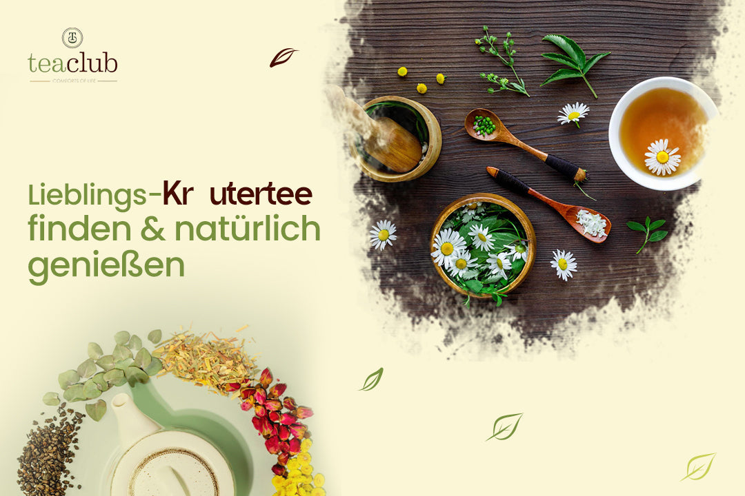 Lieblings-Kräutertee finden & natürlich genießen