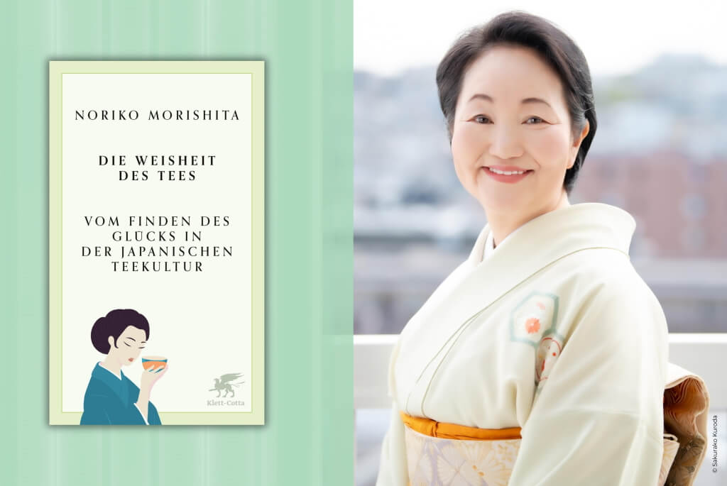 Die Weisheit des Tees von Noriko Morishita